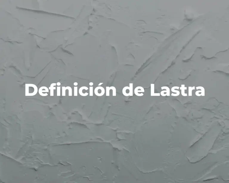 Definición de Lastra