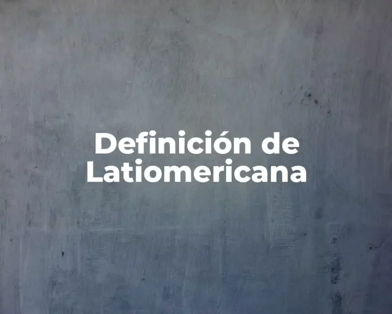Definición de Latiomericana