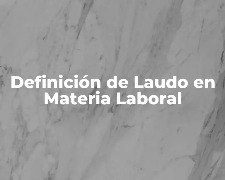 Definición de Laudo en Materia Laboral