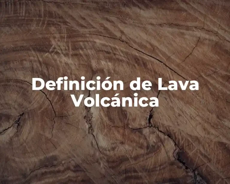 Definición de Lava Volcánica