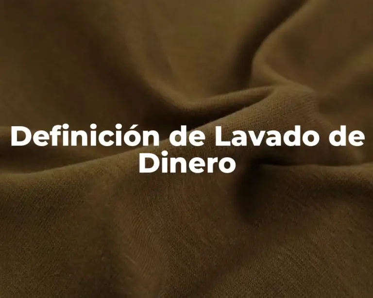 Definición de Lavado de Dinero
