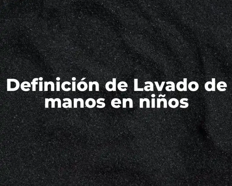 Definición de Lavado de manos en niños