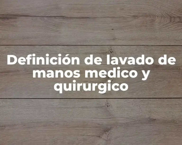 Definición de lavado de manos medico y quirurgico