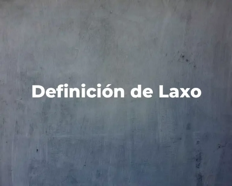Definición de Laxo