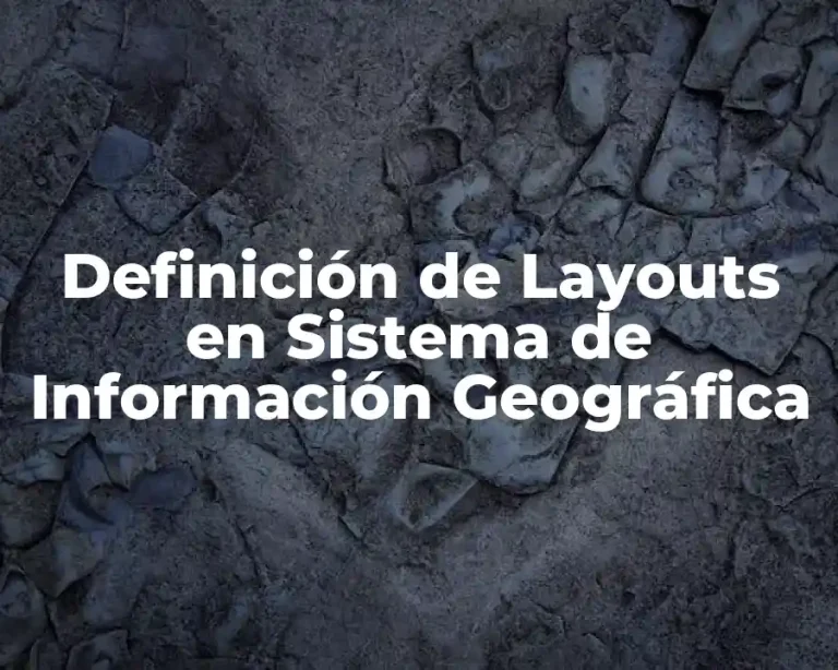 Definición de Layouts en Sistema de Información Geográfica