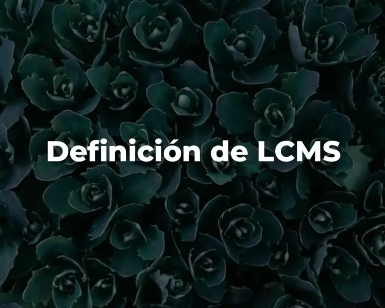 Definición de LCMS