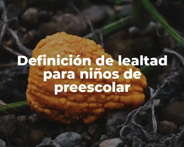 Definición de lealtad para niños de preescolar