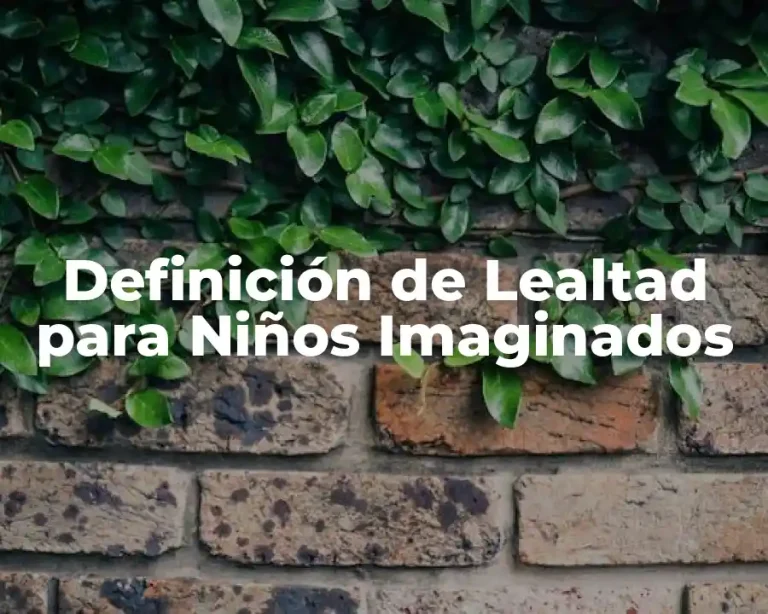 Definición de Lealtad para Niños Imaginados