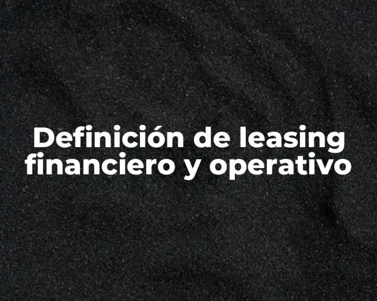 Definición de leasing financiero y operativo