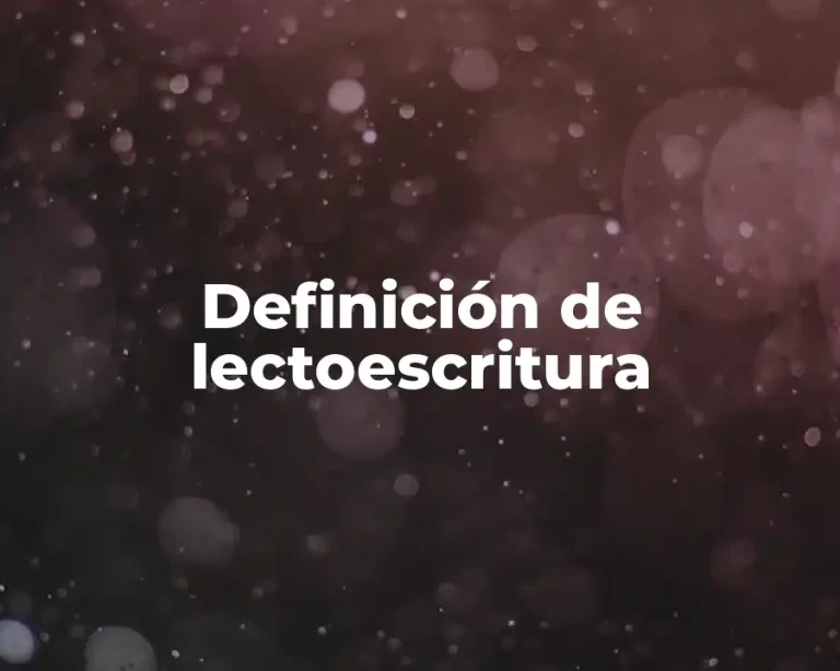 Definición de lectoescritura