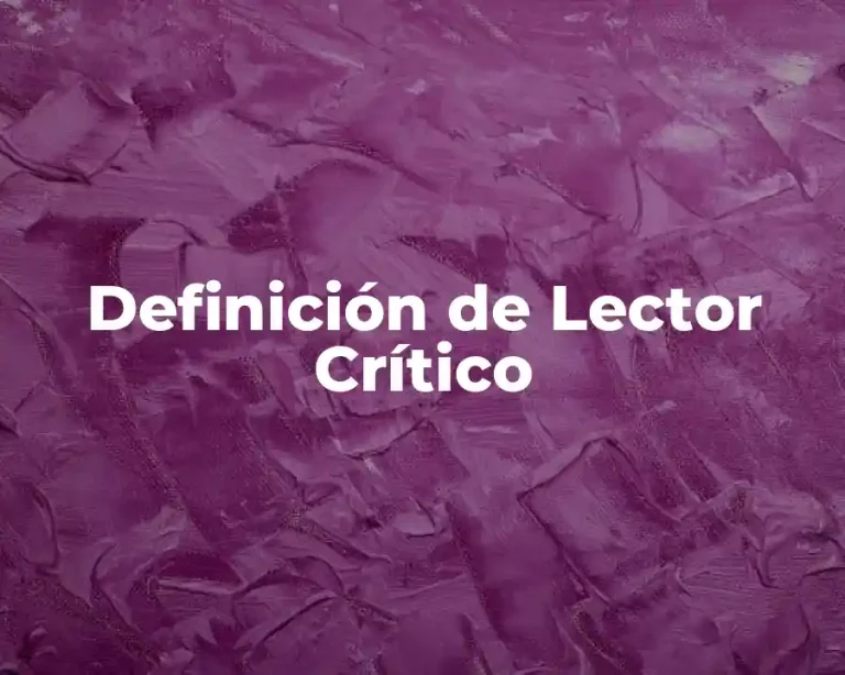 Definición de Lector Crítico