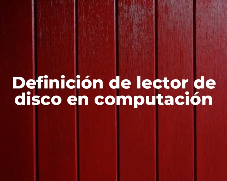 Definición de lector de disco en computación
