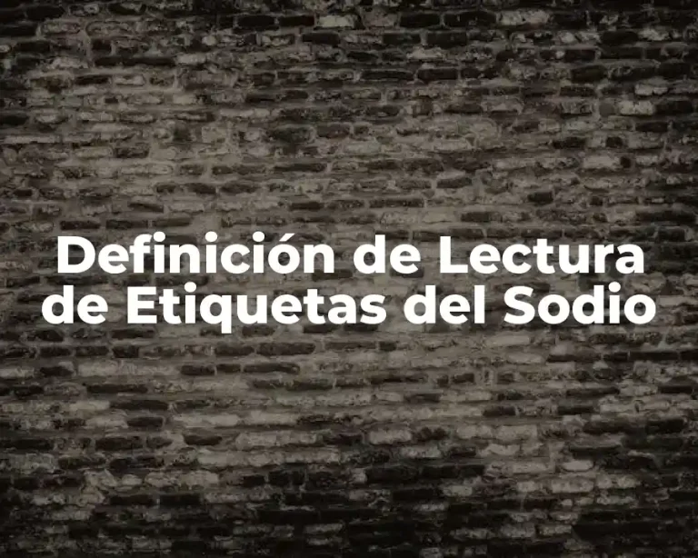 Definición de Lectura de Etiquetas del Sodio