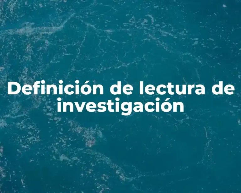 Definición de lectura de investigación