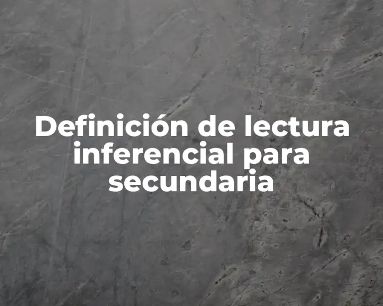 Definición de lectura inferencial para secundaria