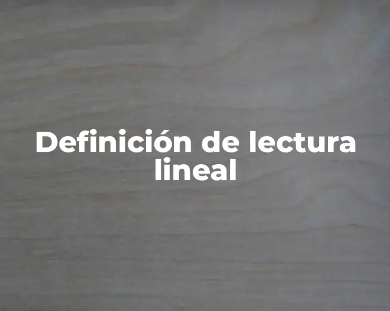 Definición de lectura lineal