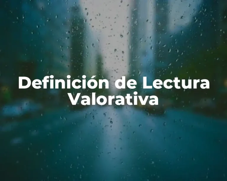 Definición de Lectura Valorativa