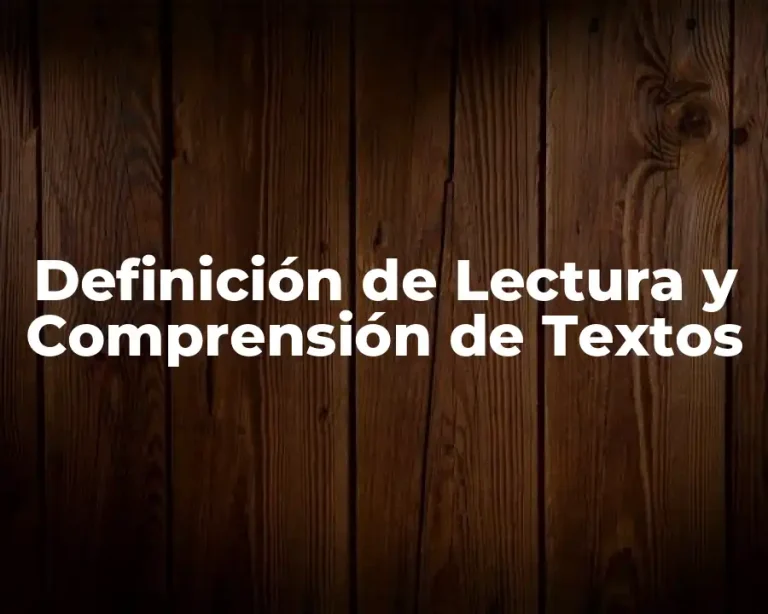 Definición de Lectura y Comprensión de Textos