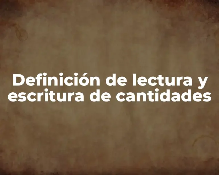 Definición de lectura y escritura de cantidades