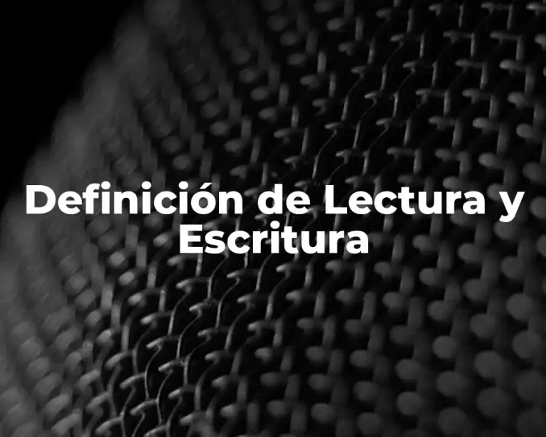 Definición de Lectura y Escritura