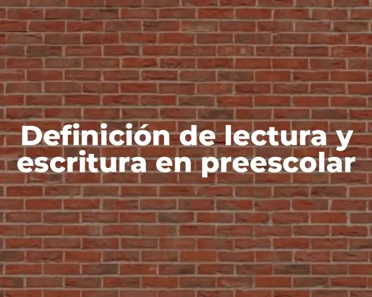 Definición de lectura y escritura en preescolar