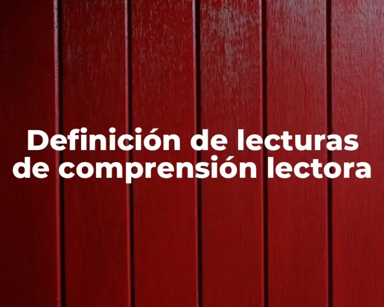 Definición de lecturas de comprensión lectora