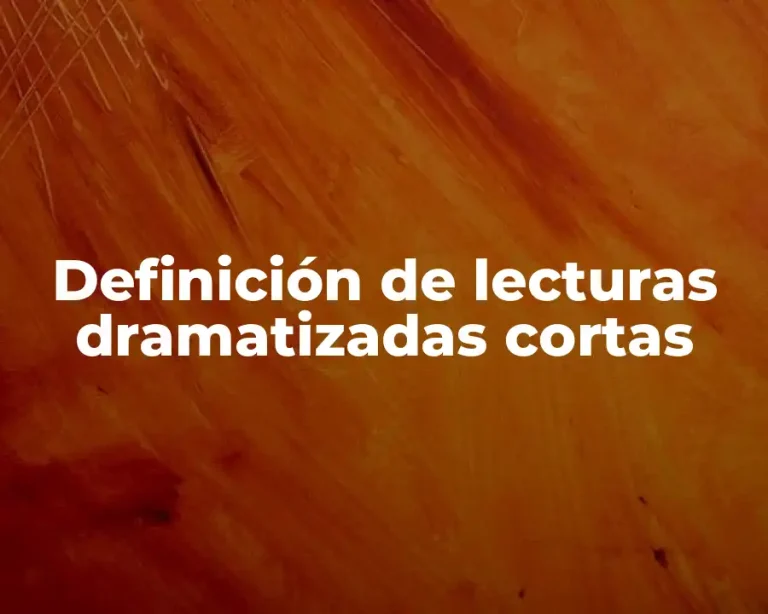Definición de lecturas dramatizadas cortas