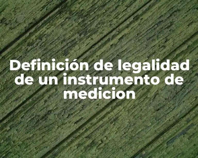 Definición de legalidad de un instrumento de medicion