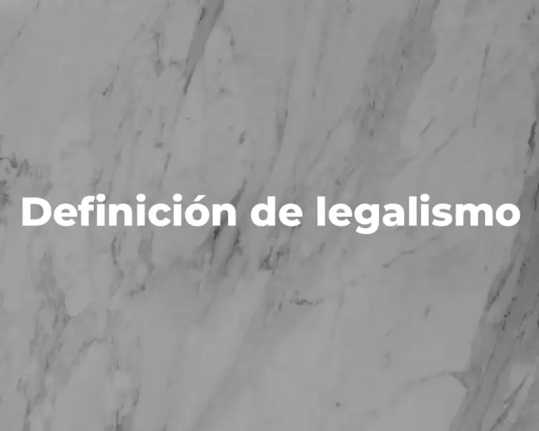 Definición de legalismo