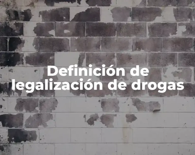 Definición de legalización de drogas