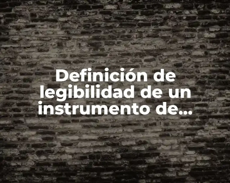 Definición de legibilidad de un instrumento de medicion
