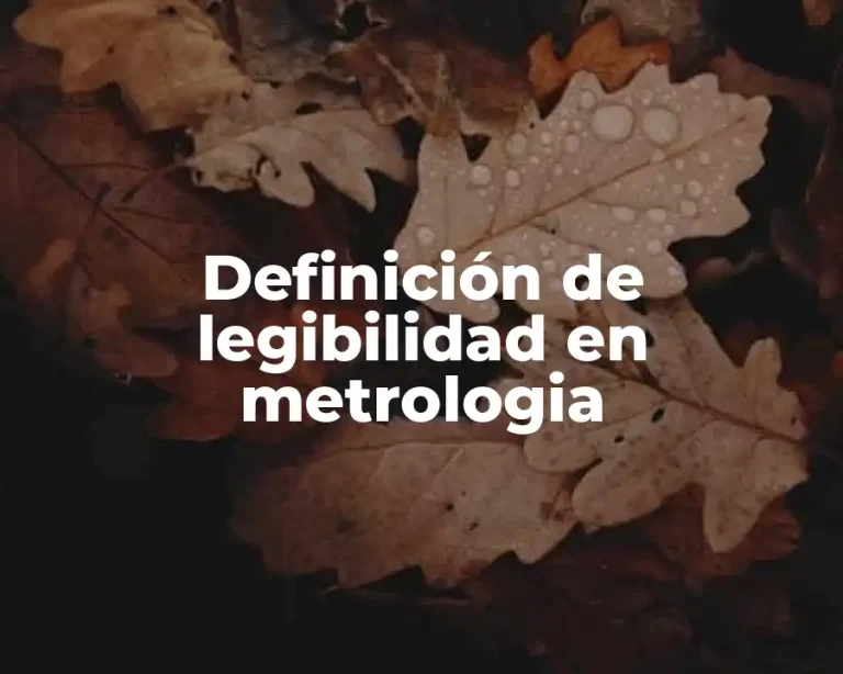 Definición de legibilidad en metrologia