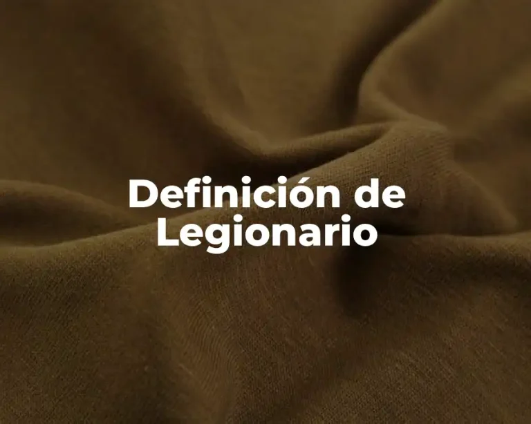 Definición de Legionario