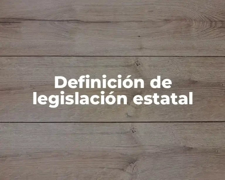 Definición de legislación estatal