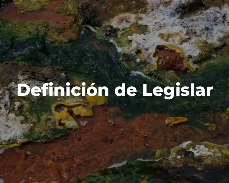 Definición de Legislar