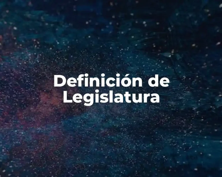 Definición de Legislatura