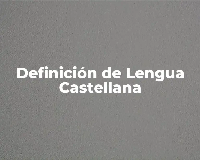 Definición de Lengua Castellana