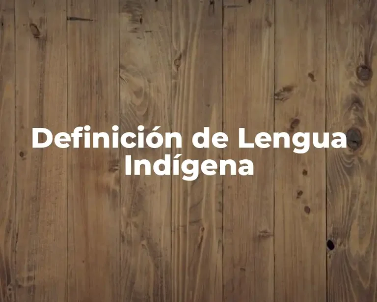 Definición de Lengua Indígena