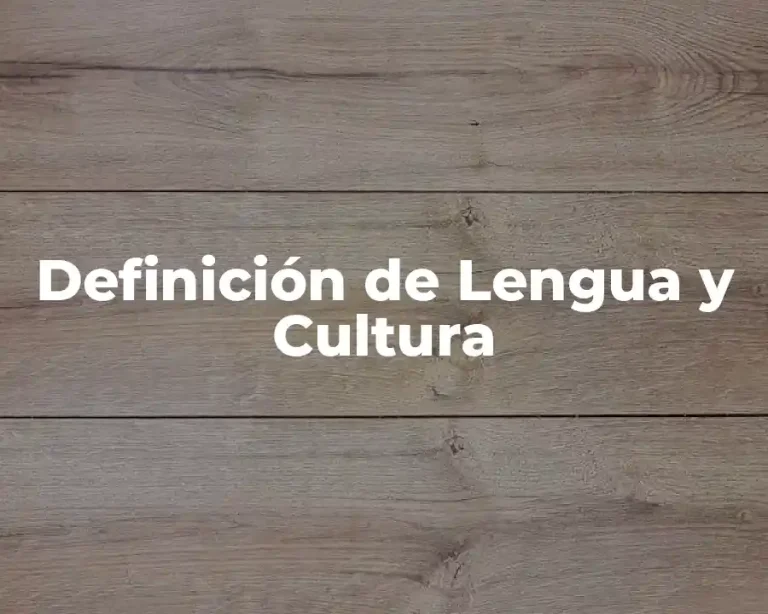 Definición de Lengua y Cultura