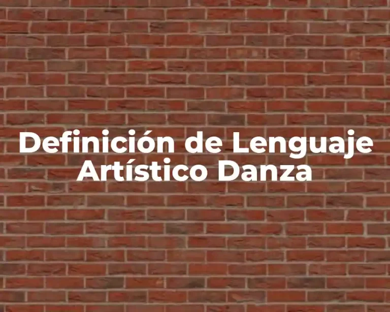 Definición de Lenguaje Artístico Danza