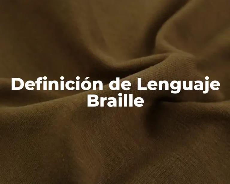 Definición de Lenguaje Braille