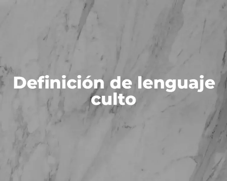 Definición de lenguaje culto