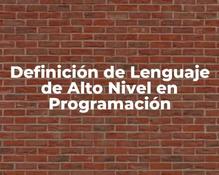 Definición de Lenguaje de Alto Nivel en Programación
