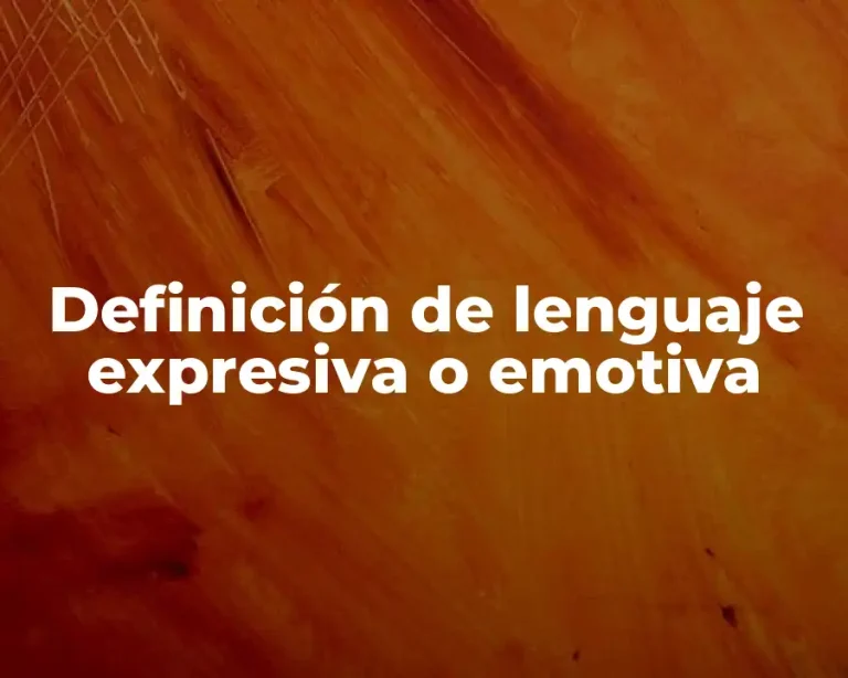 Definición de lenguaje expresiva o emotiva