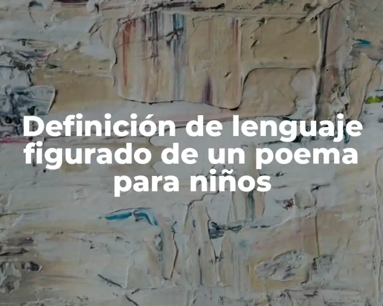 Definición de lenguaje figurado de un poema para niños