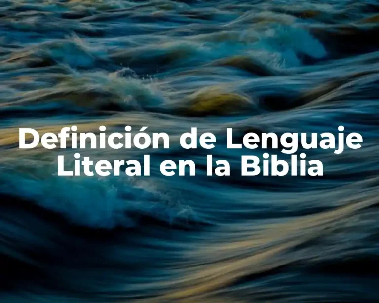 Definición de Lenguaje Literal en la Biblia