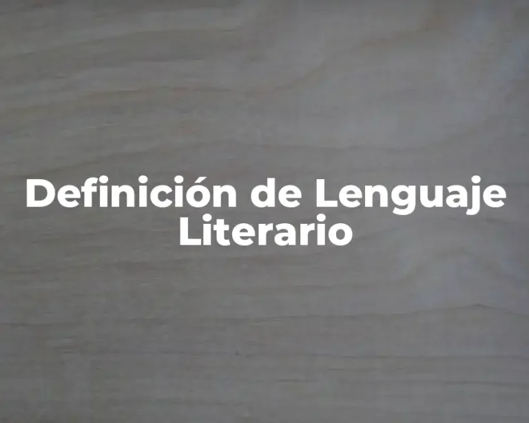 Definición de Lenguaje Literario