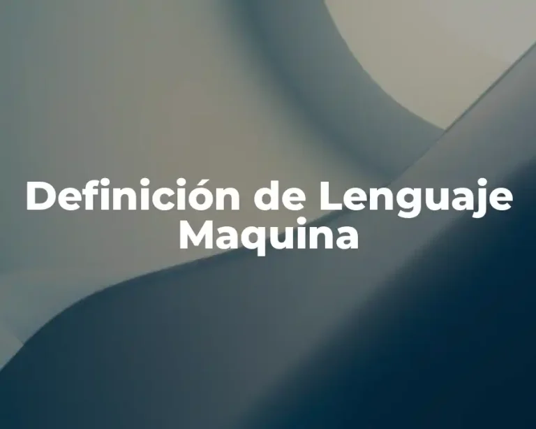 Definición de Lenguaje Maquina