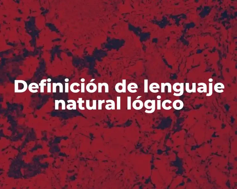 Definición de lenguaje natural lógico