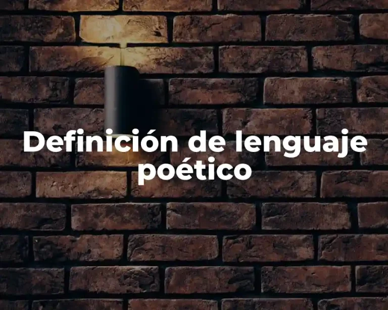 Definición de lenguaje poético